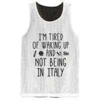 Im Tired Of Waking Up And Not Being In Italy Italian Mesh Reversible Basketball Jersey Tank