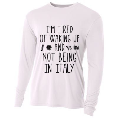 Im Tired Of Waking Up And Not Being In Italy Italian Cooling Performance Long Sleeve Crew