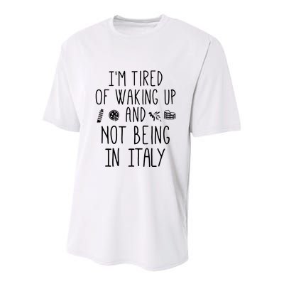 Im Tired Of Waking Up And Not Being In Italy Italian Youth Performance Sprint T-Shirt