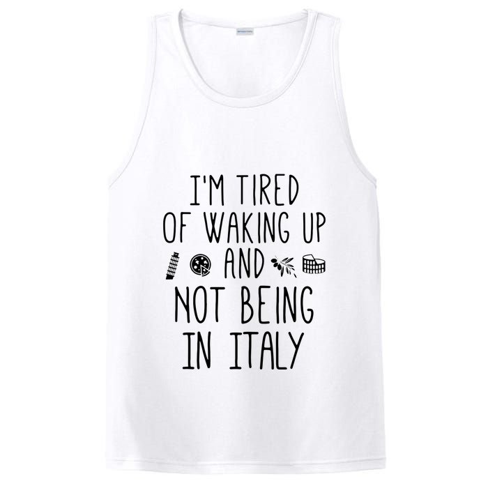 Im Tired Of Waking Up And Not Being In Italy Italian PosiCharge Competitor Tank