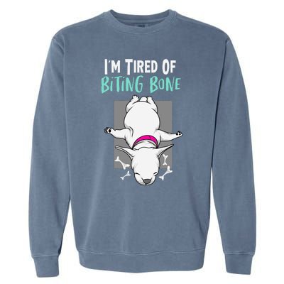 Im Tired Of Bitting Bone Garment-Dyed Sweatshirt