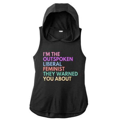 Im The Outspoken Liberal Feminist Political Power Ladies PosiCharge Tri-Blend Wicking Draft Hoodie Tank