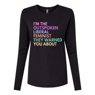 Im The Outspoken Liberal Feminist Political Power Womens Cotton Relaxed Long Sleeve T-Shirt