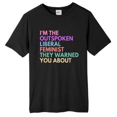 Im The Outspoken Liberal Feminist Political Power Tall Fusion ChromaSoft Performance T-Shirt