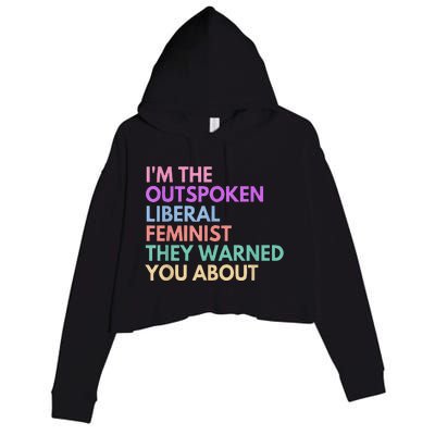 Im The Outspoken Liberal Feminist Political Power Crop Fleece Hoodie