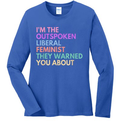 Im The Outspoken Liberal Feminist Political Power Ladies Long Sleeve Shirt