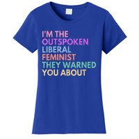 Im The Outspoken Liberal Feminist Political Power Women's T-Shirt