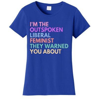 Im The Outspoken Liberal Feminist Political Power Women's T-Shirt