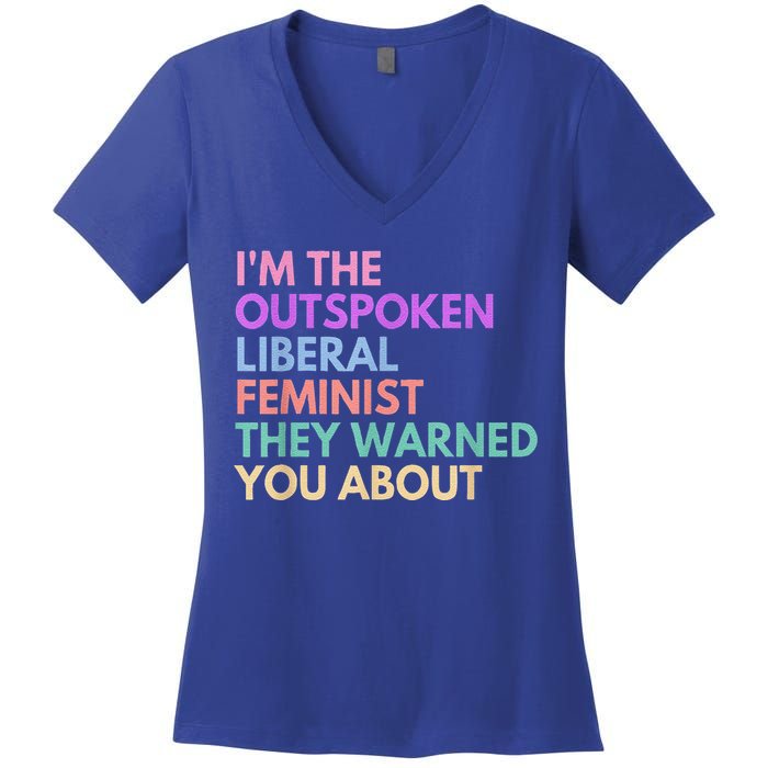 Im The Outspoken Liberal Feminist Political Power Women's V-Neck T-Shirt