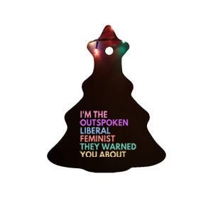 Im The Outspoken Liberal Feminist Political Power Ceramic Tree Ornament