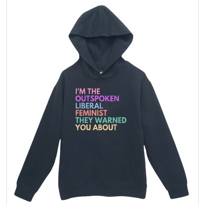 Im The Outspoken Liberal Feminist Political Power Urban Pullover Hoodie