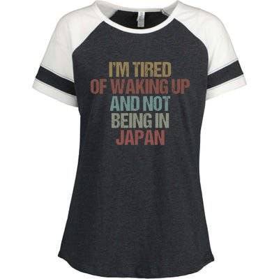 I’M Tired Of Waking Up And Not Being In Japan Funny Japanese Gift Enza Ladies Jersey Colorblock Tee