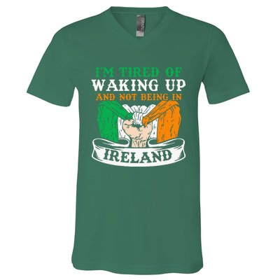 I'm Tired Of Waking Up And Not Being In Ireland Irish Gaelic V-Neck T-Shirt