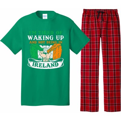 I'm Tired Of Waking Up And Not Being In Ireland Irish Gaelic Pajama Set