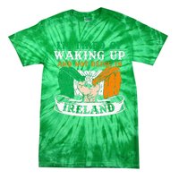 I'm Tired Of Waking Up And Not Being In Ireland Irish Gaelic Tie-Dye T-Shirt