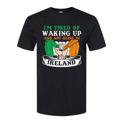 I'm Tired Of Waking Up And Not Being In Ireland Irish Gaelic Softstyle CVC T-Shirt