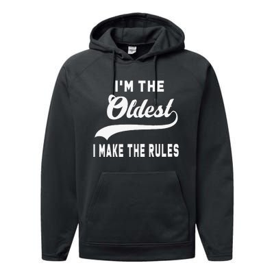 IM The Oldest I Make The Rules Performance Fleece Hoodie