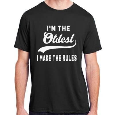 IM The Oldest I Make The Rules Adult ChromaSoft Performance T-Shirt