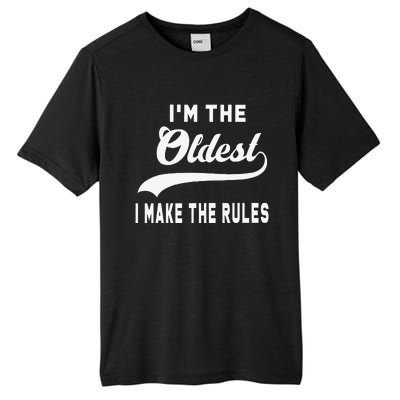 IM The Oldest I Make The Rules Tall Fusion ChromaSoft Performance T-Shirt