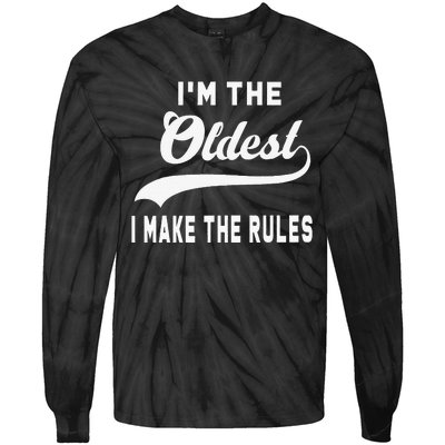 IM The Oldest I Make The Rules Tie-Dye Long Sleeve Shirt