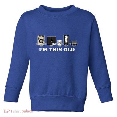 IM This Old Toddler Sweatshirt