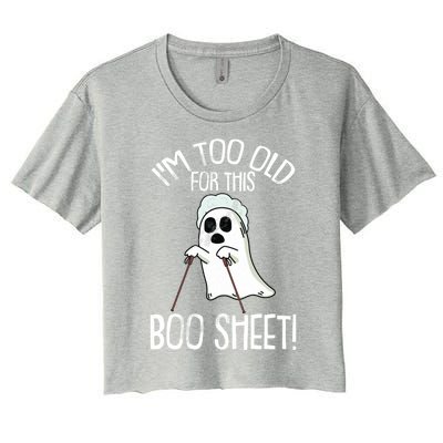 Im Too Old For This Boo Sheet Lazy Halloween Costume Ghost Gift Women's Crop Top Tee