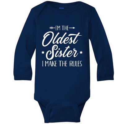 Im The Oldest Sister I Make The Rules Baby Long Sleeve Bodysuit