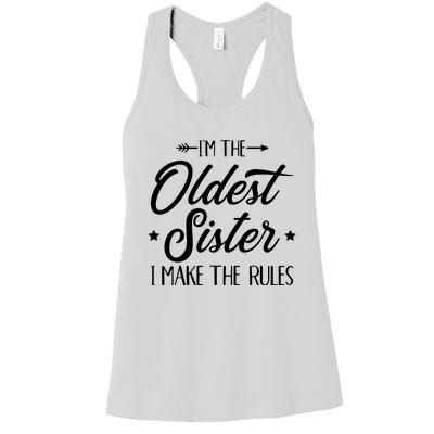 Im The Oldest Sister I Make The Rules Women's Racerback Tank