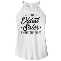 Im The Oldest Sister I Make The Rules Women’s Perfect Tri Rocker Tank