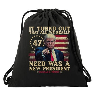 It Turned Out That All We Really Needed Was A New President Drawstring Bag