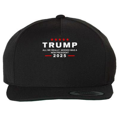 It Turned Out That All We Really Needed Was A New President Wool Snapback Cap