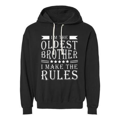 I'm The Oldest Brother I Make The Rules Funny Sibling Outfit Garment-Dyed Fleece Hoodie