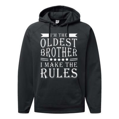 I'm The Oldest Brother I Make The Rules Funny Sibling Outfit Performance Fleece Hoodie