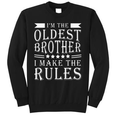 I'm The Oldest Brother I Make The Rules Funny Sibling Outfit Sweatshirt