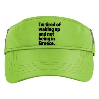 Im Tired Of Waking Up And Not Being In Greece Funny Greek Adult Drive Performance Visor