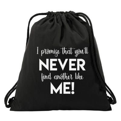 I Promise That You'll Never Find Another Like Me! Song Lyric  Drawstring Bag