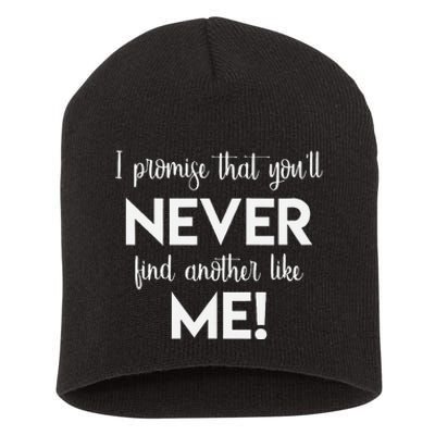 I Promise That You'll Never Find Another Like Me! Song Lyric  Short Acrylic Beanie