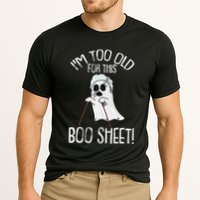 Im Too Old For This Boo Sheet Lazy Halloween Costume Ghost Performance Shirt