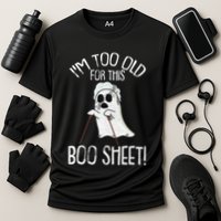 Im Too Old For This Boo Sheet Lazy Halloween Costume Ghost Performance Shirt