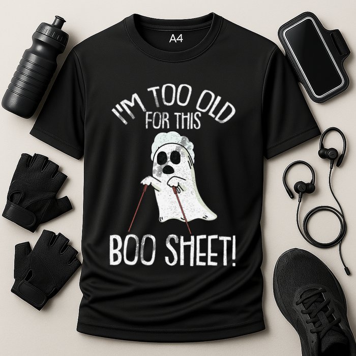Im Too Old For This Boo Sheet Lazy Halloween Costume Ghost Performance Shirt