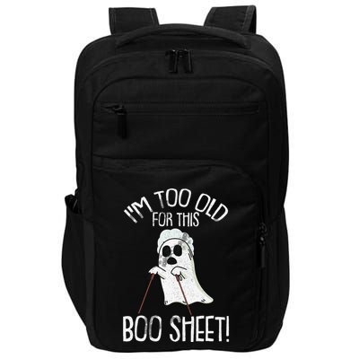 Im Too Old For This Boo Sheet Lazy Halloween Costume Ghost Impact Tech Backpack