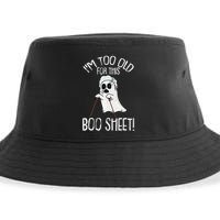 Im Too Old For This Boo Sheet Lazy Halloween Costume Ghost Sustainable Bucket Hat