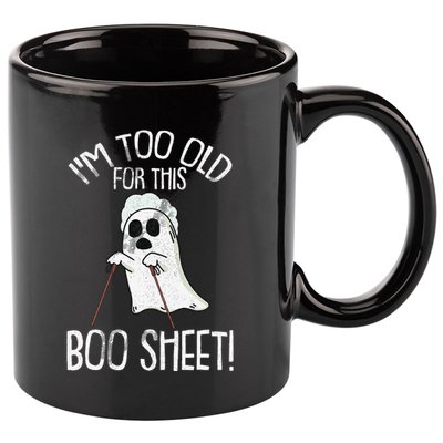 Im Too Old For This Boo Sheet Lazy Halloween Costume Ghost 11oz C Handle Ceramic Mug