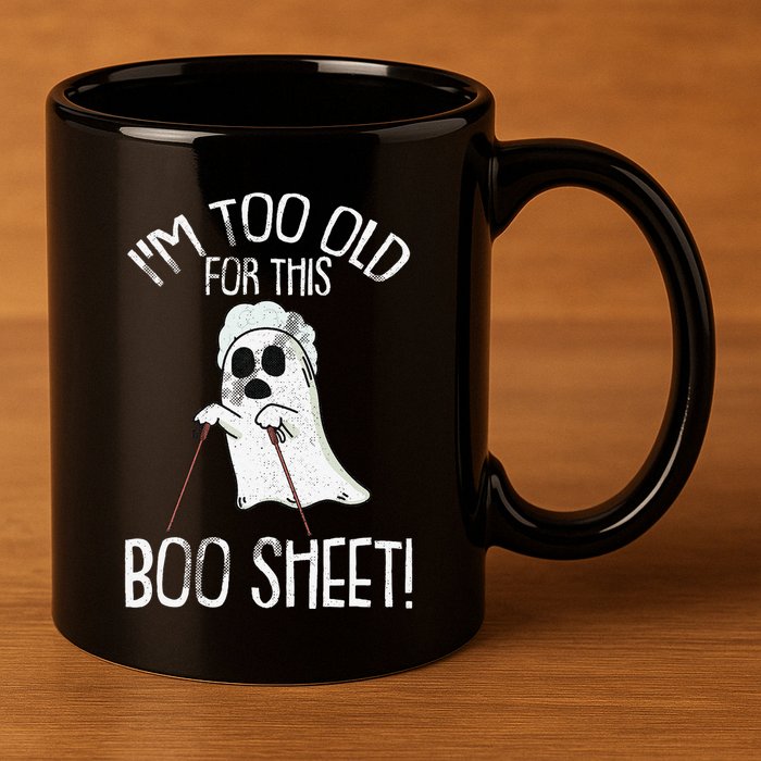 Im Too Old For This Boo Sheet Lazy Halloween Costume Ghost 11oz C Handle Ceramic Mug