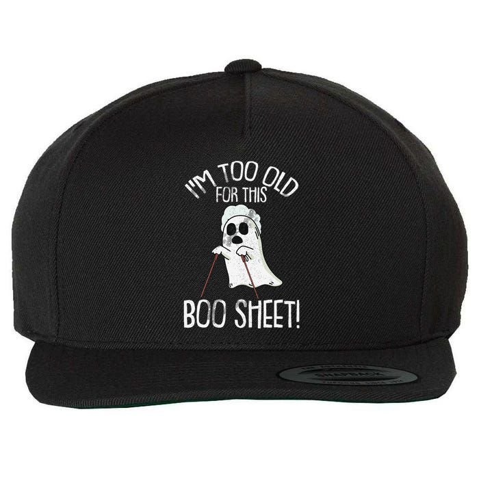 Im Too Old For This Boo Sheet Lazy Halloween Costume Ghost Wool Snapback Cap