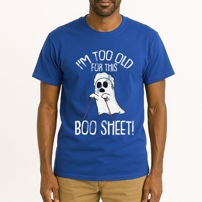 Im Too Old For This Boo Sheet Lazy Halloween Costume Ghost Tall T-Shirt
