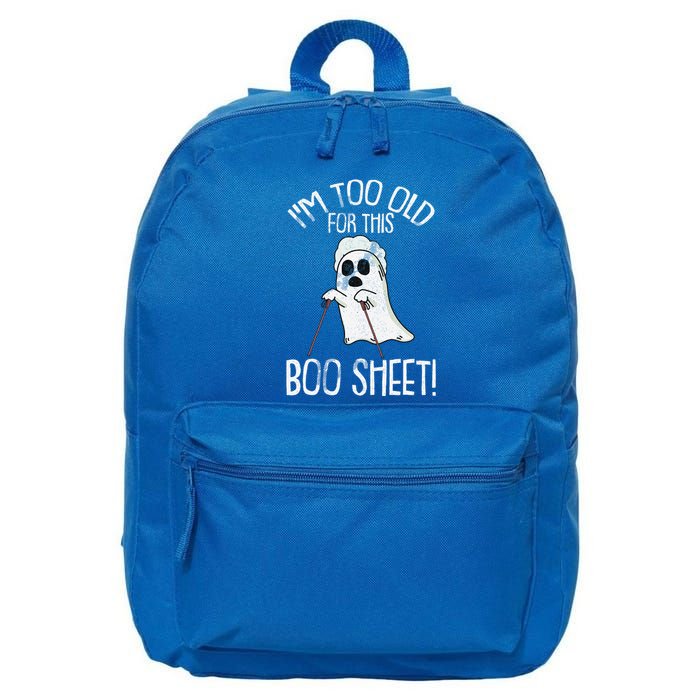 Im Too Old For This Boo Sheet Lazy Halloween Costume Ghost 16 in Basic Backpack