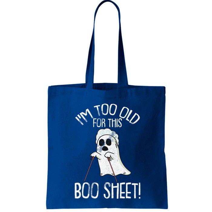 Im Too Old For This Boo Sheet Lazy Halloween Costume Ghost Bag