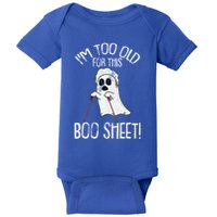Im Too Old For This Boo Sheet Lazy Halloween Costume Ghost Baby Bodysuit