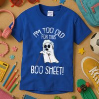 Im Too Old For This Boo Sheet Lazy Halloween Costume Ghost Kids T-Shirt
